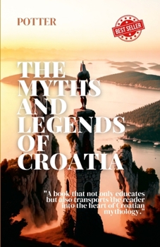 Paperback The Myths and Legends of Croatia Book