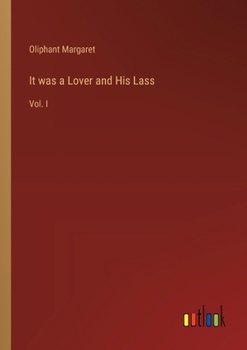 Paperback It was a Lover and His Lass: Vol. I Book