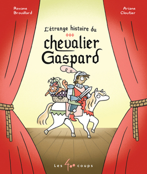 Hardcover L'Étrange Histoire Du Chevalier Gaspard [French] Book