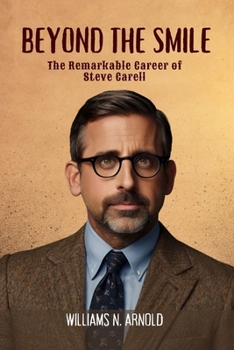 Paperback Beyond the Smile: The Remarkable Career of Steve Carell Book