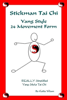 Paperback Stickman Tai Chi - 24 Movement Form: Really Simplified Yang Style Tai Chi Book
