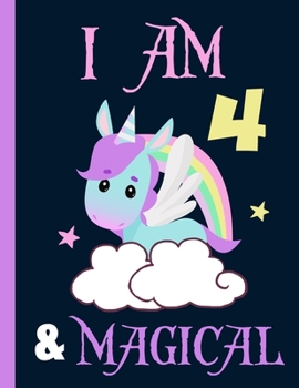 Paperback I am 4 & Magical: Unicorn Journal Happy Birthday 4 Years Old - Journal and Sketchbook for kids - 4 Year Old Christmas birthday gift for Book