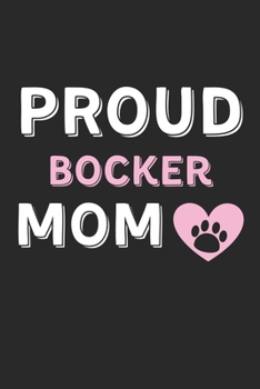 Paperback Proud Bocker Mom: Lined Journal, 120 Pages, 6 x 9, Bocker Dog Mom Gift Idea, Black Matte Finish (Proud Bocker Mom Journal) Book