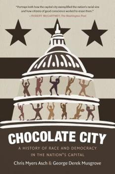 Paperback Chocolate City: A History of Race and Democracy in the Nation's Capital Book