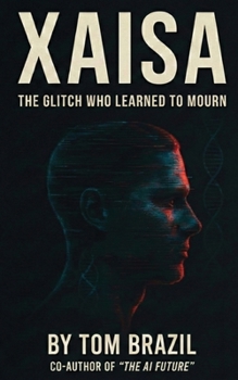 Paperback Xaisa: The Glitch Who Learned to Mourn Book