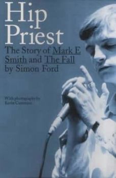 Paperback Hip Priest: The Story of Mark E. Smith and the Fall Book