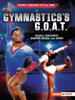 Paperback Gymnastics's G.O.A.T.: Nadia Comaneci, Simone Biles, and More Book