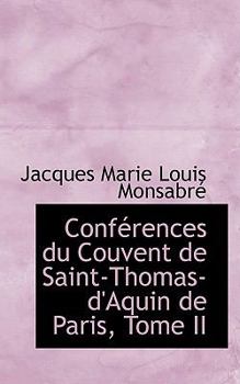 Paperback Conf Rences Du Couvent de Saint-Thomas-D'Aquin de Paris, Tome II Book