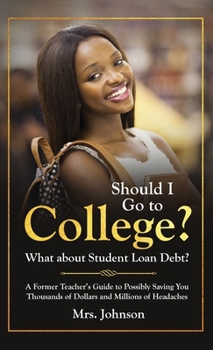 Hardcover Should I Go To College? What About Student Loan Debt? Book