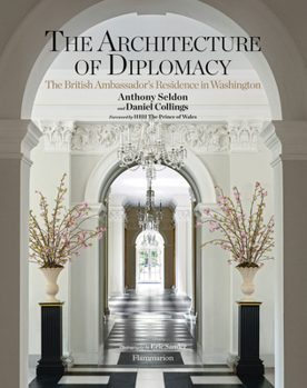 Hardcover The Architecture of Diplomacy: The British Ambassador's Residence in Washington Book