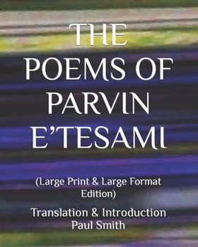 Paperback The Poems of Parvin E'Tesami: (Large Print & Large Format Edition) [Large Print] Book