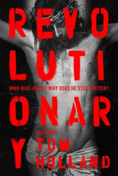 Hardcover Revolutionary: Who Was Jesus? Why Does He Still Matter? Book