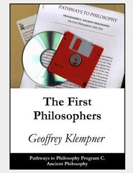 Paperback The First Philosophers: Pathways Program C. Ancient Philosophy Book