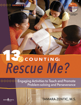 Paperback 13 & Counting: Rescue Me?: Engaging Activities to Teach and Promote Problem-Solving and Perseverance Volume 3 Book