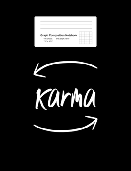 Graph Composition Notebook: Math, Physics, Science Exercise Book - Karma Arrow Retro Sayings Inspirational Positivity Gift - Black 5x5 Graph Paper - ... Teens, Boys, Girls - 7.5"x9.75" 100 pages