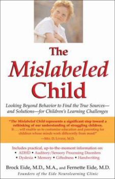 Paperback The Mislabeled Child: Looking Beyond Behavior to Find the True Sources -- And Solutions -- For Children's Learning Challenges Book