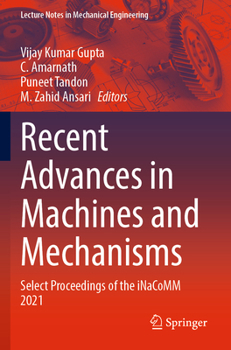 Paperback Recent Advances in Machines and Mechanisms: Select Proceedings of the Inacomm 2021 Book