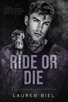 Paperback Ride or Die: A Dark Hitchhiker Romance Collection Book