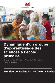 Paperback Dynamique d'un groupe d'apprentissage des sciences à l'école primaire [French] Book