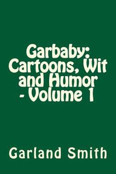 Paperback Garbaby: Cartoons, Wit and Humor - Volume 1 Book