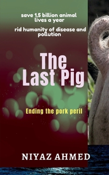 Paperback The Last Pig: Ending the Pork Peril Book
