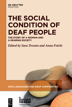 Hardcover The Social Condition of Deaf People: The Story of a Woman and a Hearing Society Book