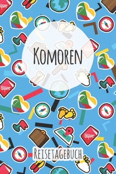 Komoren Reisetagebuch: A5 Reise Journal I Notizbuch I Urlaubs Planer I Road trip Planer I Travel notebook I 6X9 Pocket journal I Geschenk für Backpacker (German Edition)