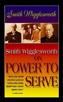 Paperback Smith Wigglesworth on Power to Serve Book