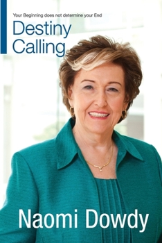 Paperback Destiny Calling: Your Beginning does not determine your End Book