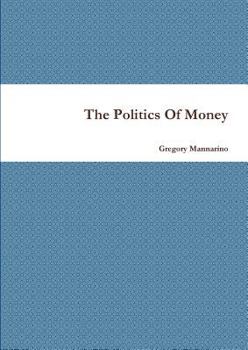 Paperback The Politics Of Money Book