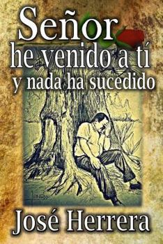 Paperback Senor he venido a ti y nada ha sucedido [Spanish] Book