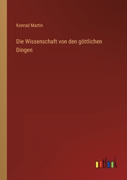 Paperback Die Wissenschaft von den göttlichen Dingen [German] Book