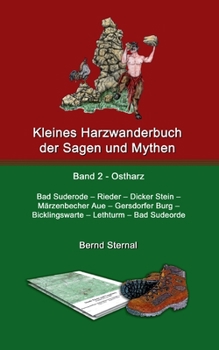 Paperback Kleines Harzwanderbuch der Sagen und Mythen 2: Bad Suderode - Rieder - Dicker Stein - Märzenbecher Aue - Gersdorfer Burg - Bicklingswarte - Lethturm - [German] Book