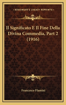 Hardcover Il Significato E Il Fine Della Divina Commedia, Part 2 (1916) [Italian] Book
