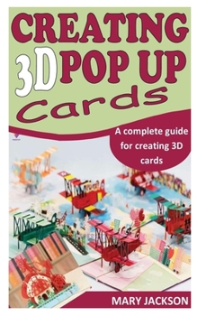 Paperback Creating 3D Pop Up Cards: A complete guide for creating 3D cards Book