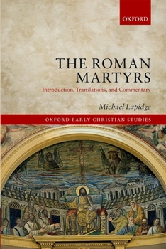 Hardcover The Roman Martyrs: Introduction, Translations, and Commentary Book