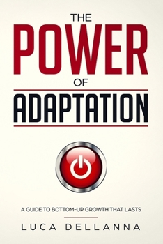 Paperback The Power of Adaptation: a guide to bottom-up growth that lasts Book