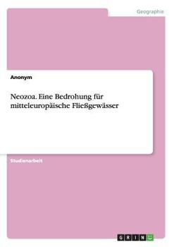 Paperback Neozoa. Eine Bedrohung für mitteleuropäische Fließgewässer [German] Book