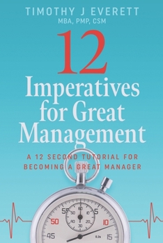 Paperback 12 Imperatives for Great Management: A 12 second tutorial Book