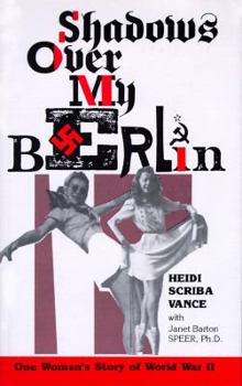 Hardcover Shadows Over My Berlin: One Woman's Story of World War II Book