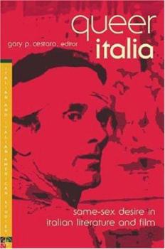 Queer Italia: Same-Sex Desire in Italian Literature and Film