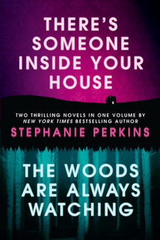 Paperback There's Someone Inside Your House and the Woods Are Always Watching Book