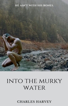 Into the Murky Water