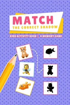 Paperback Match the Correct Shadow - Kids Activity Book - A Memory Game Book