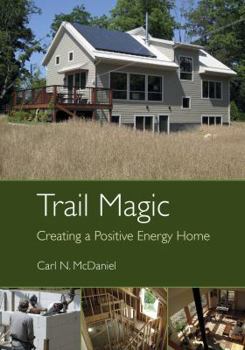 Hardcover Trail Magic: Creating a Positive Energy Home Book
