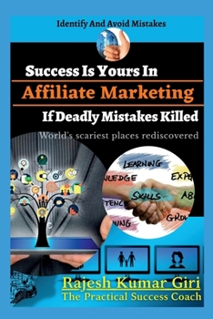 Paperback Success Is Yours In Affiliate Marketing If Deadly Mistakes Killed Book
