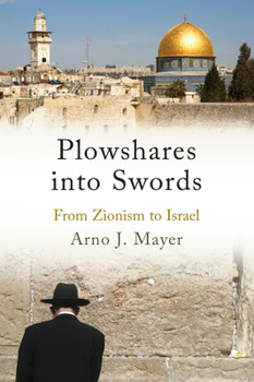 Paperback Plowshares Into Swords: From Zionism to Israel Book