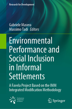 Hardcover Environmental Performance and Social Inclusion in Informal Settlements: A Favela Project Based on the IMM Integrated Modification Methodology Book