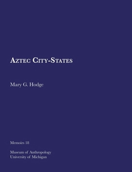 Paperback Aztec City-States: Volume 18 Book