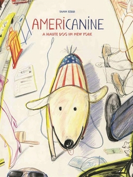 Hardcover Americanine: A Haute Dog in New York Book